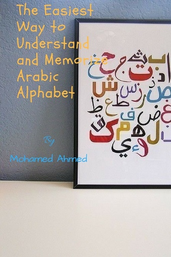Easiest Way to Understand and Memorize Arabic Alphabet